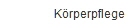 K�rperpflege