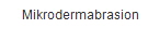 Mikrodermabrasion